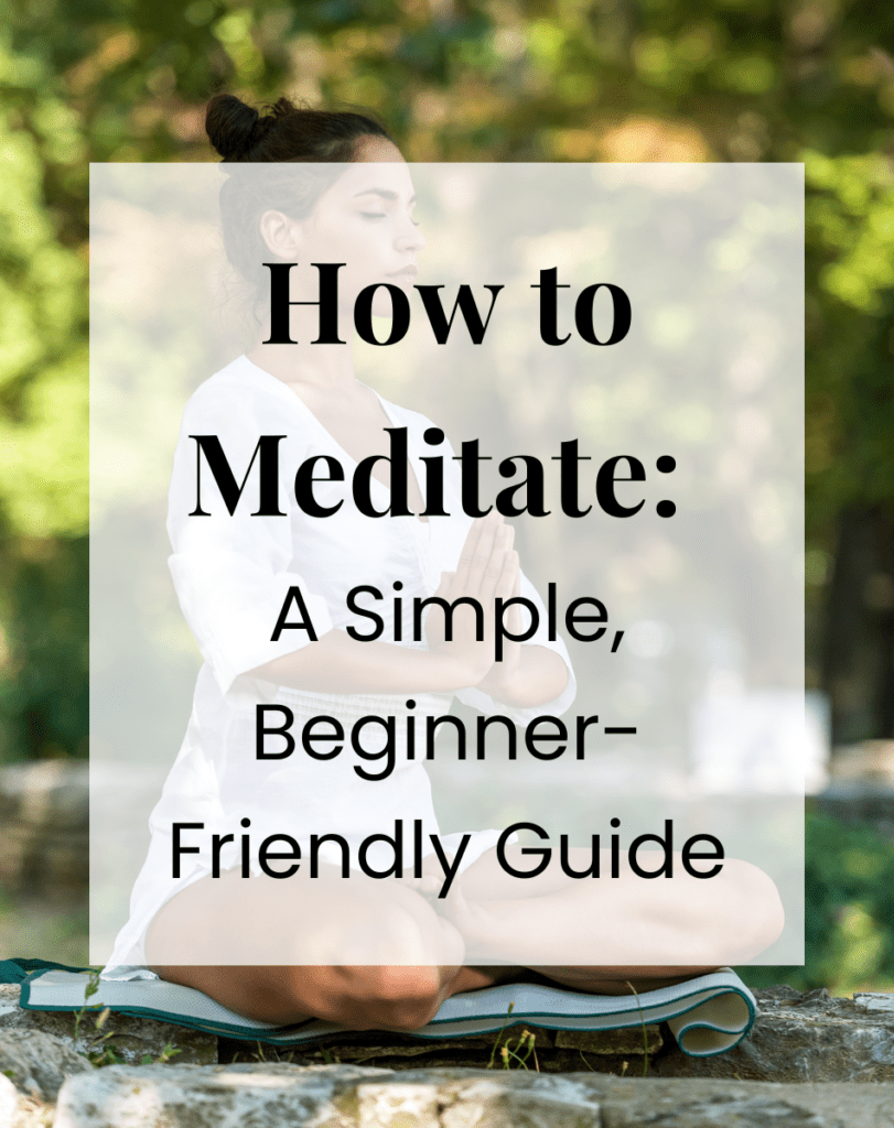 How to Meditate A Simple Beginner-Friendly Guide Blog Pic Pinterest Pin Pic for Article How to Meditate A Simple, Beginner-Friendly Guide